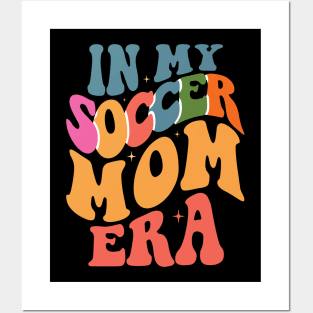 in my soccer mom era Posters and Art